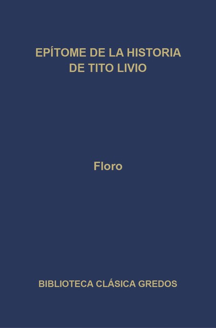 Epítome de la historia de Tito Livio, Floro