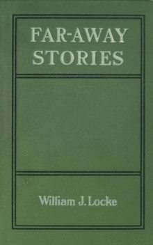 Far-away Stories, William Locke