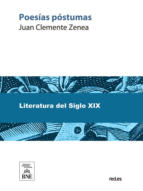 Poesías póstumas del malogrado poeta Juan Clemente Zenea, Juan Clemente Zenea