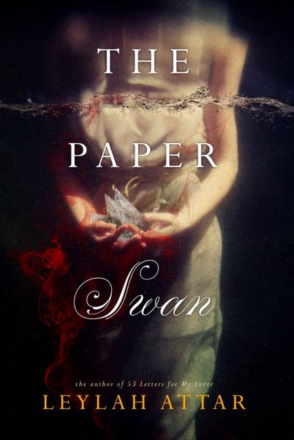 The Paper Swan, Leylah Attar