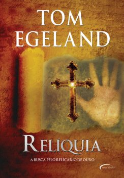 Relíquia, Tom Egeland