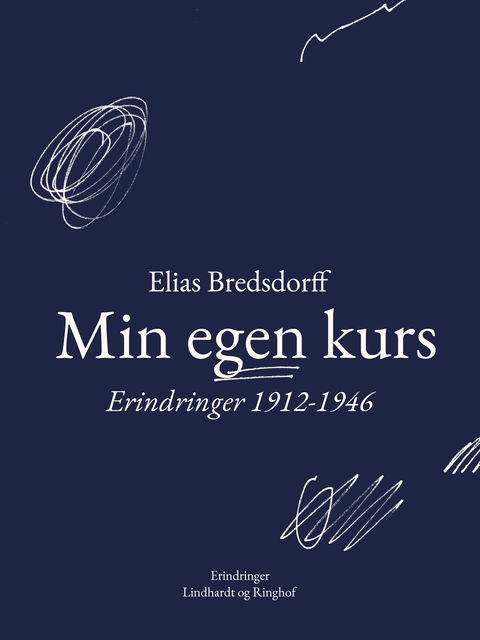 Min egen kurs. Erindringer 1912–1946, Elias Bredsdorff