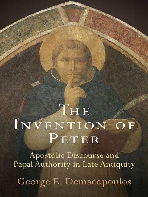 The Invention of Peter, George E.Demacopoulos