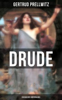 DRUDE - Ein Buch des Vorfrühlings, Gertrud Prellwitz