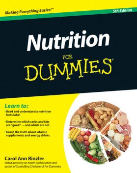 Nutrition For Dummies, 5th Edition, Carol Ann Rinzler