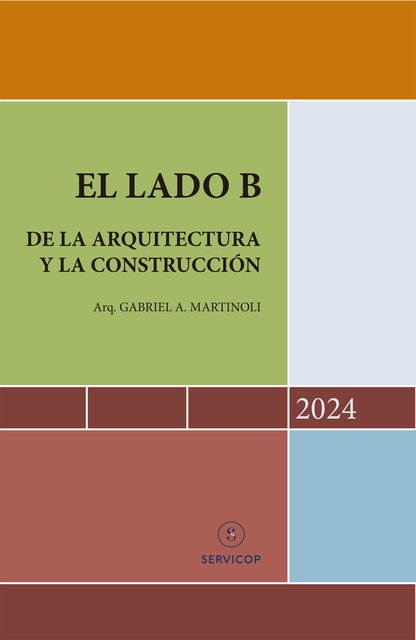 El lado B de la arquitectura y la construcción, Gabriel A. Martinoli