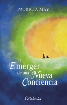 El emerger de una nueva conciencia, Patricia May