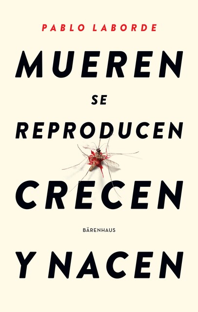 Mueren se reproducen crecen y nacen, Pablo Laborde