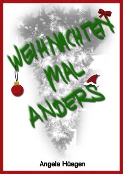 Weihnachten mal anders, Angela Hüsgen