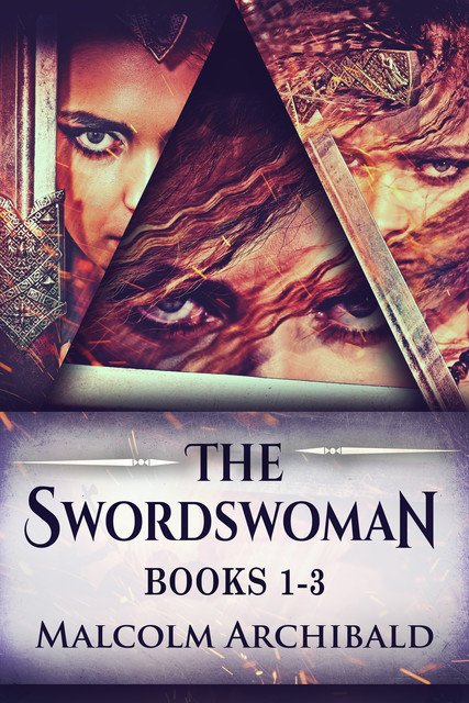 The Swordswoman – Books 1–3, Malcolm Archibald