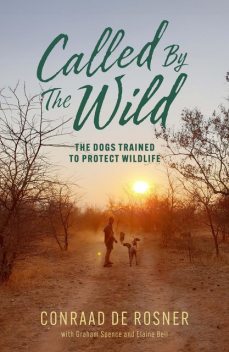 Called By The Wild, Graham Spence, Conrad De Rosner, Elaine Bell