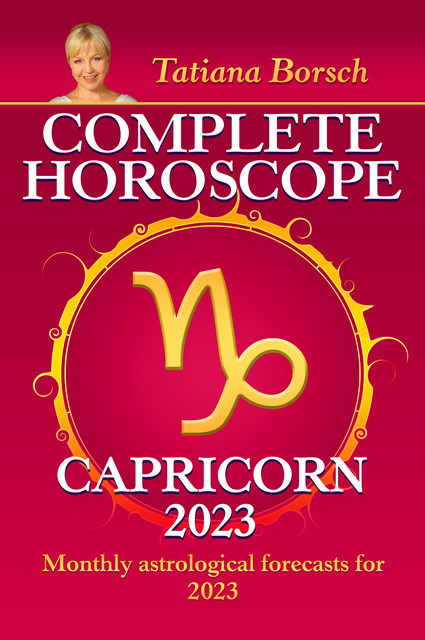 Complete Horoscope Capricorn 2023, Tatiana Borsch