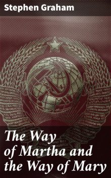 The Way of Martha and the Way of Mary, Stephen Graham
