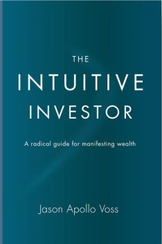 The Intuitive Investor, Jason Apollo Voss