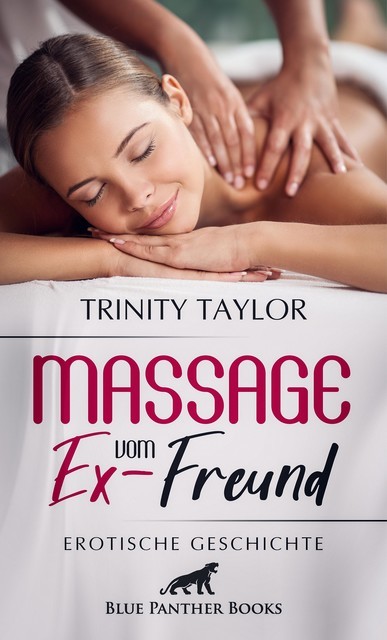 Massage vom Ex-Freund | Erotische Geschichte, Trinity Taylor