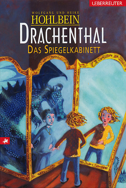 Drachenthal – Das Spiegelkabinett (Bd. 4), Wolfgang Hohlbein, Heike Hohlbein