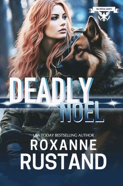 DEADLY NOEL: a clean romantic suspense, Roxanne Rustand