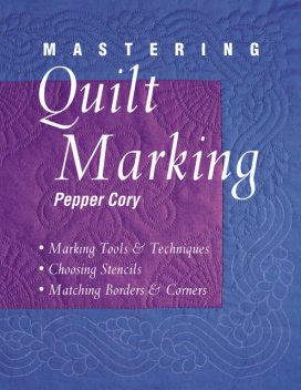 Mastering Quilt Marking, Pepper Cory