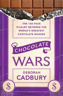 Chocolate Wars, Deborah Cadbury
