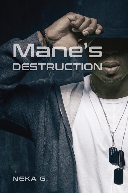 Mane's Destruction, NEKA G.