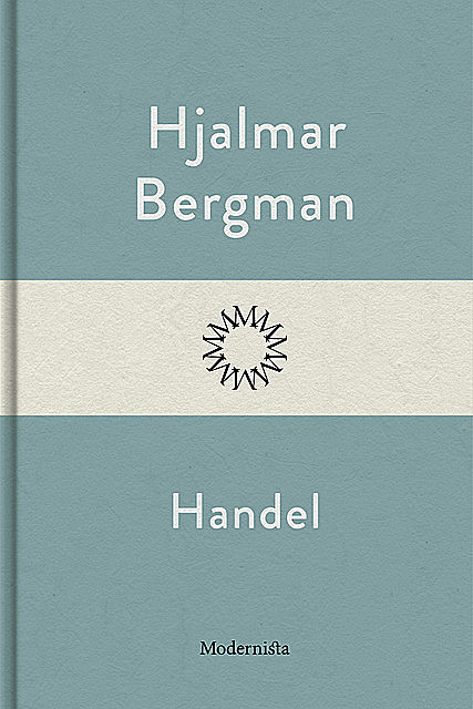 Handel, Hjalmar Bergman