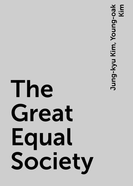 The Great Equal Society, Jung-kyu Kim, Young-oak Kim