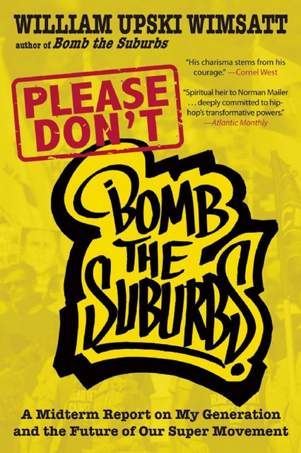 Please Don't Bomb the Suburbs, William Upski Wimsatt