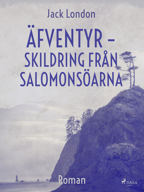 Äfventyr – skildring från Salomonsöarna, Jack London