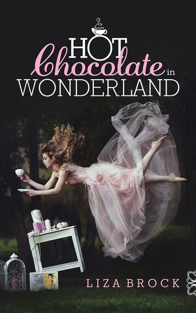 Hot Chocolate in Wonderland, Liza Michelle Brock