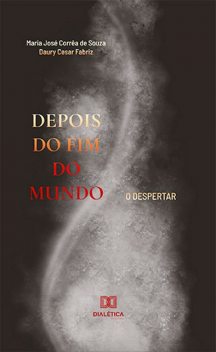 Depois do fim do mundo, Daury Cesar Fabriz, Maria José Corrêa de Souza