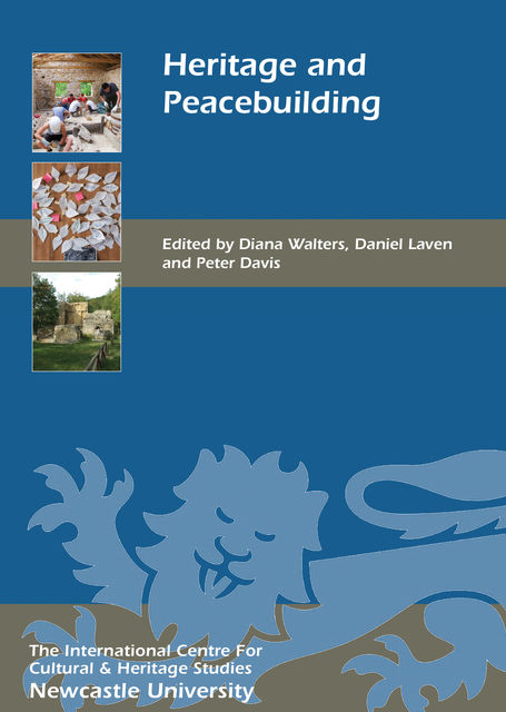 Heritage and Peacebuilding, Peter Davis, Daniel Laven, Diana Walters
