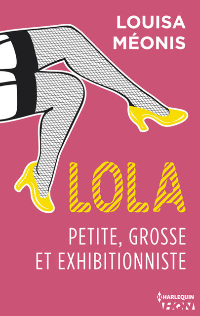 H. [Lola 01] Petite, grosse et exhibitionniste, MEONIS Louisa