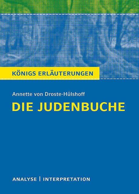 Die Judenbuche. Königs Erläuterungen, Annette von Droste-Hülshoff, Winfried Freund