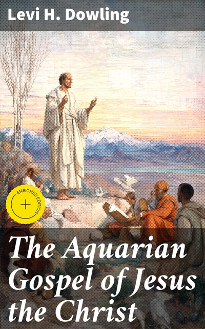 The Aquarian Gospel of Jesus the Christ, Levi Dowling