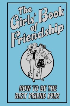 The Girls' Book of Friendship, Gemma Reece