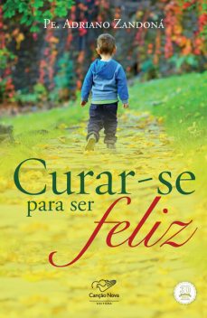Curar-se para ser feliz, Padre Adriano Zandoná