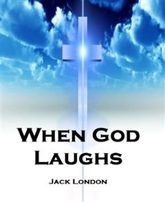 When God Laughs, London