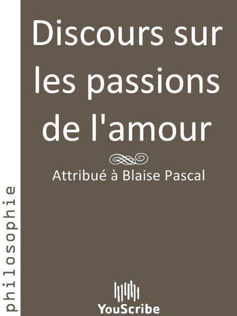 Discours sur les passions de l'amour, Blaise Pascal