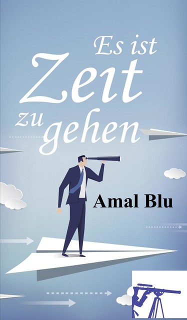 Es ist Zeit zu gehen, Amal Blu