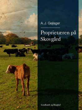 Proprietæren på Skovgård, A.J. Gejlager