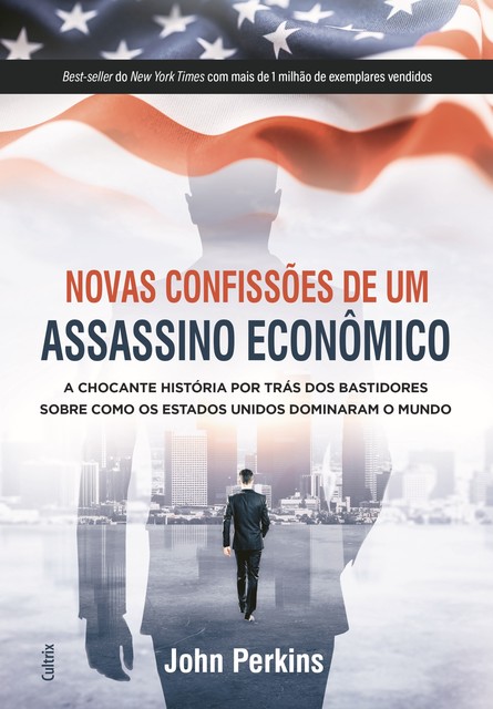 Novas Confissões De Um Assassino Econômico, John M. Perkins