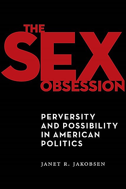 The Sex Obsession, Janet R.Jakobsen