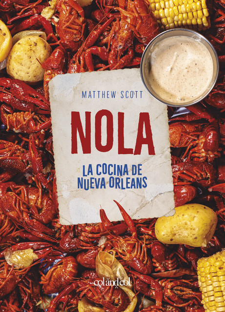 NOLA. La cocina de Nueva Orleans, Matthew Scott