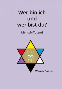 Wer bin ich und wer bist du? Mensch-Totem, Werner Boesen