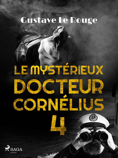 Le Mystérieux Docteur Cornélius 4, Gustave Le Rouge