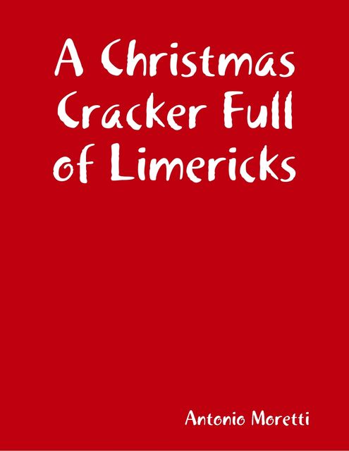 A Christmas Cracker Full of Limericks, Antonio Moretti