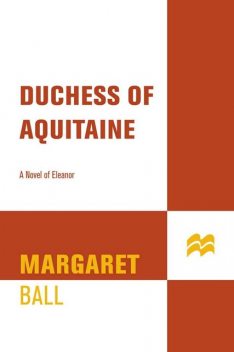 Duchess of Aquitaine, Margaret Ball