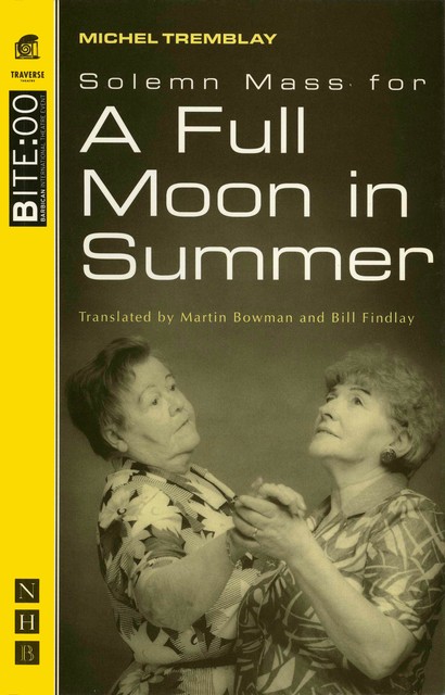 Solemn Mass for a Full Moon in Summer (NHB Modern Plays), Michel Tremblay