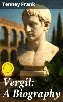 Vergil: A Biography, Tenney Frank
