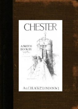 Chester; A Sketch-Book, Joseph Pike